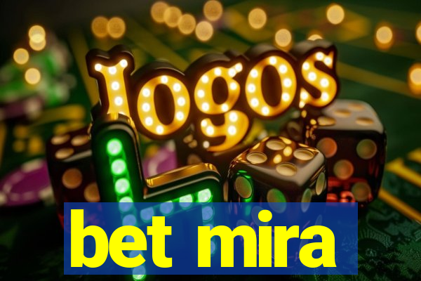 bet mira